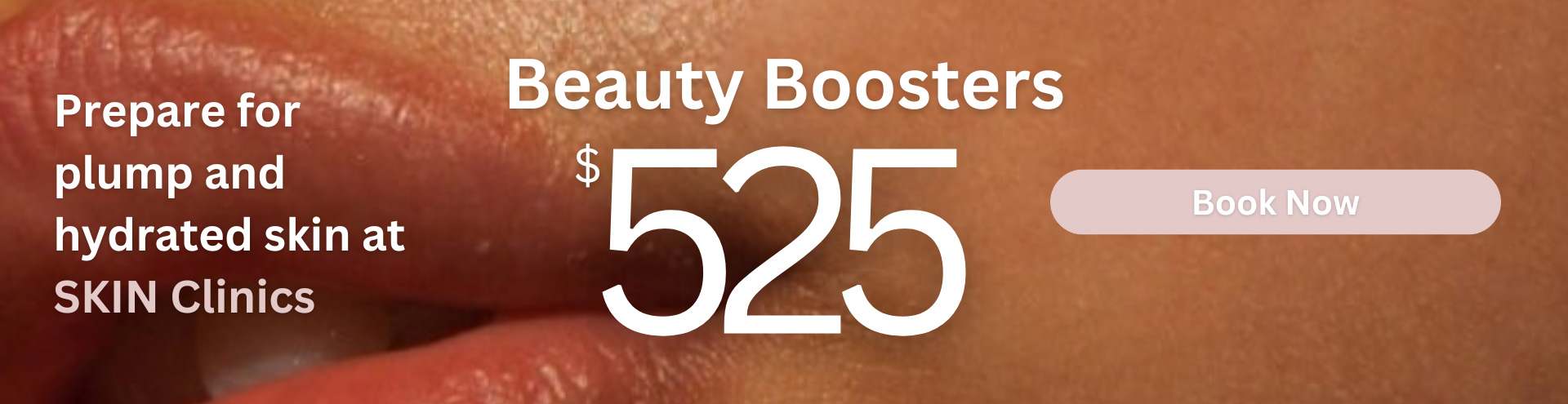 Beauty Boosters 525 SKIN Clinics
